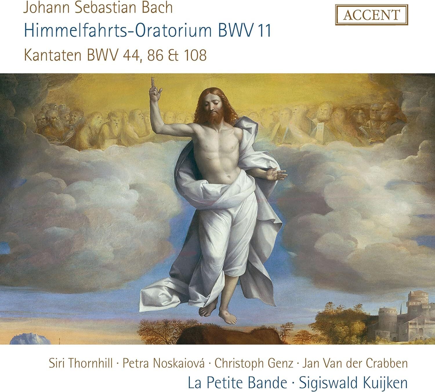 Johann Sebastian Bach: Himmelfahrts-Oratorium BWV11: Kantaten BWV44, 86 & 108