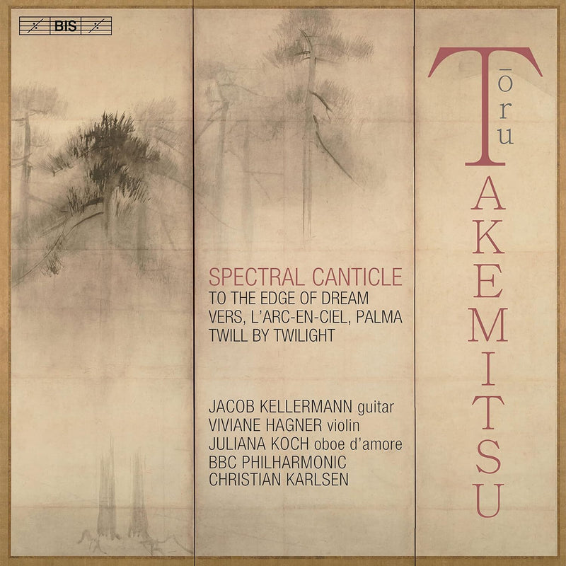 Toru Takemitsu: Spectral Canticle/To the Edge of Dream/...