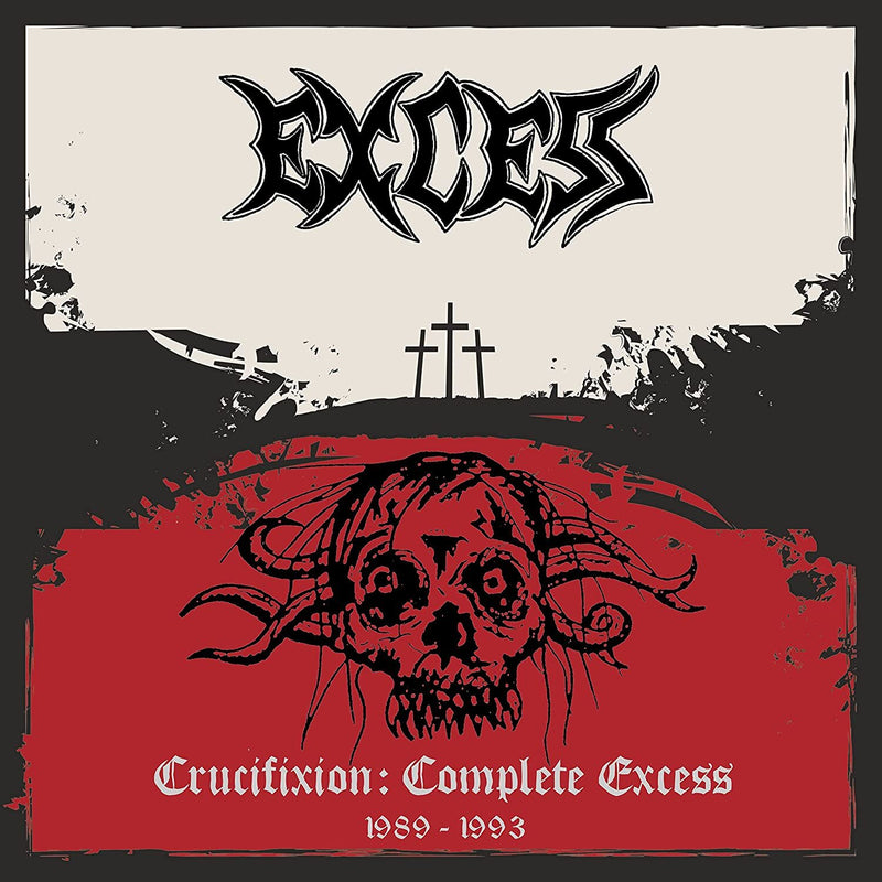 Crucifixion: Complete Excess 1989-1993