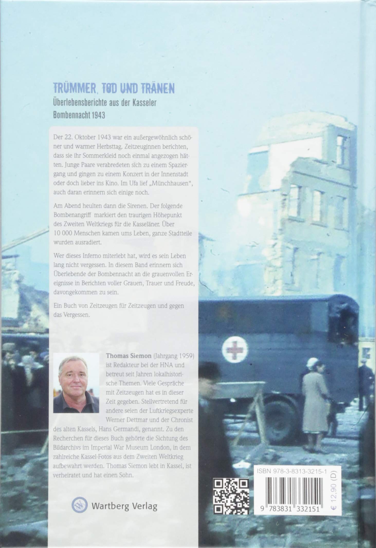 Trümmer, Tod und Tränen: Überlebensberichte aus der Kasseler Bombennacht 1943