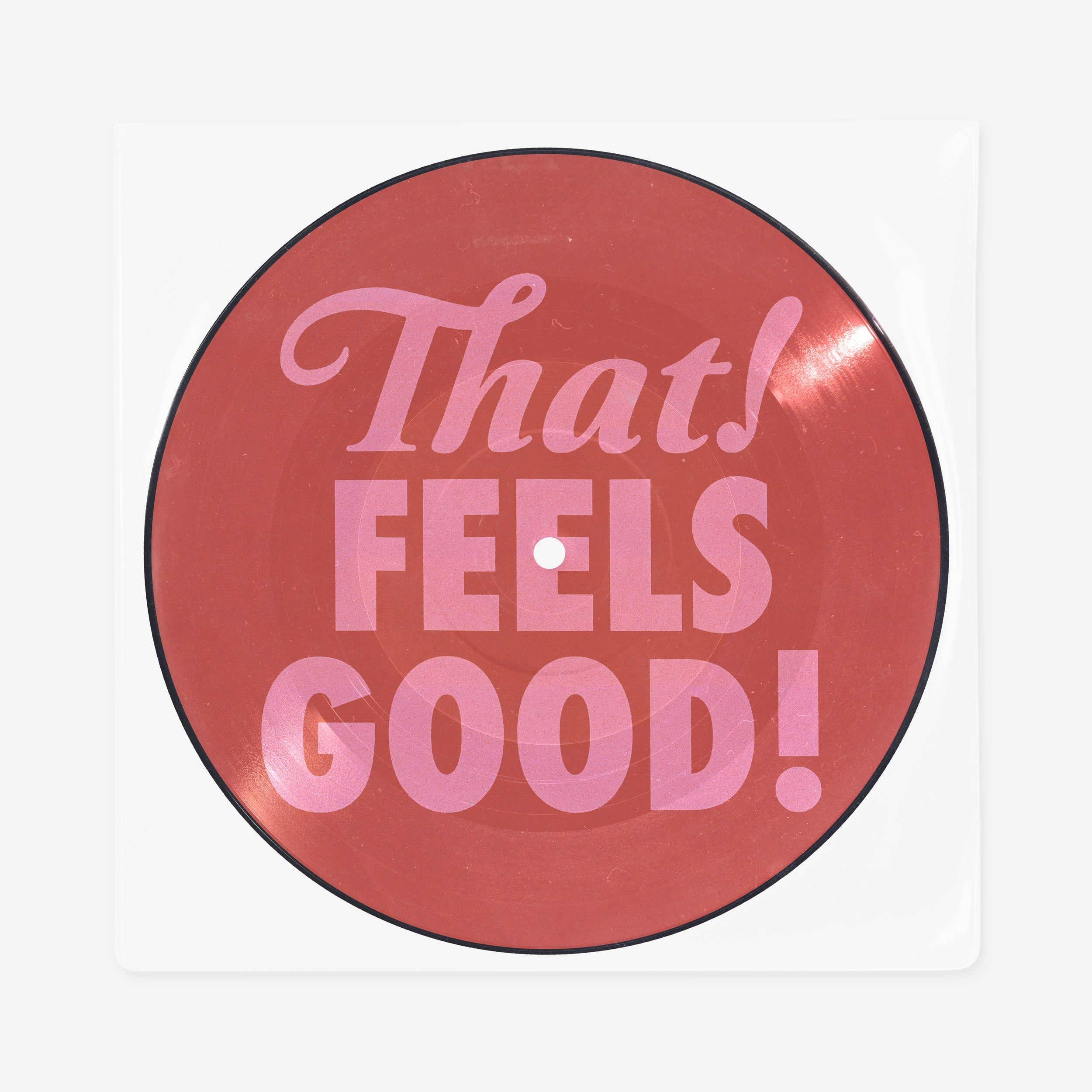That! Feels Good!