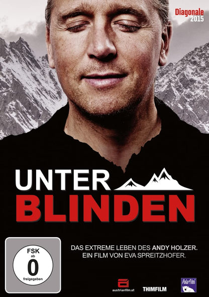 SPREITZHOFER, EVA - UNTER BLINDEN ¿ DAS EXTREME LEBEN DES ANDY HOLZER