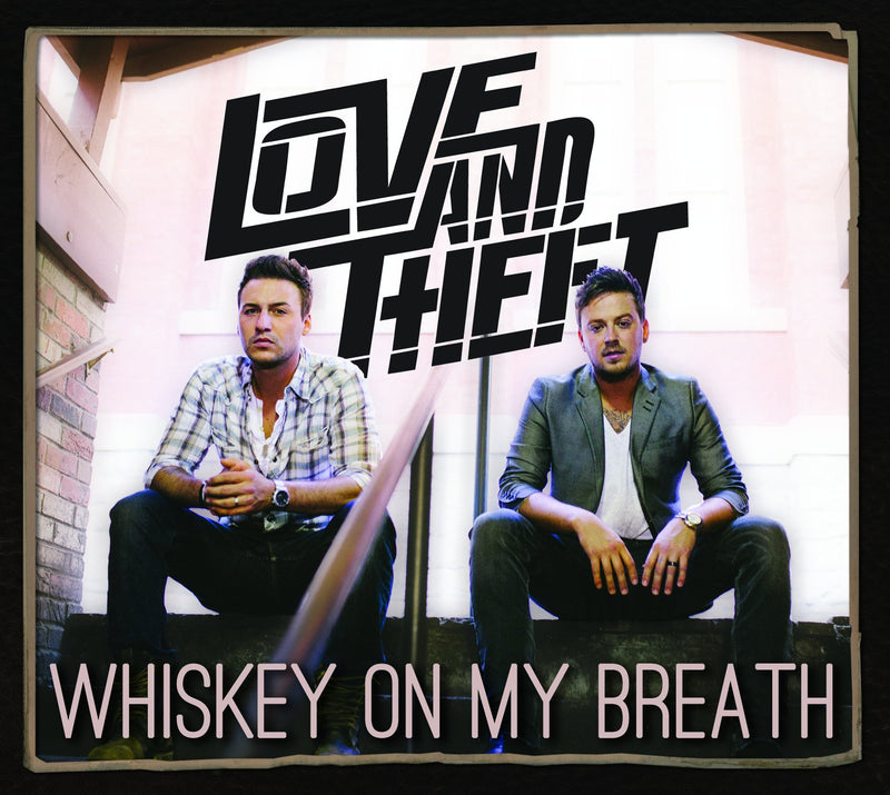 Love And Theft-Whiskey On My Breath