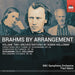 Brahms By Arrangement: Orchestrations By Robin Holloway - Volume 2