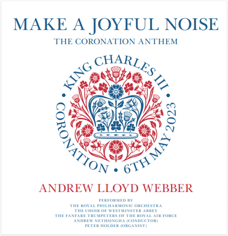 Andrew Lloyd Webber: Make a Joyful Noise: The Coronation Anthem