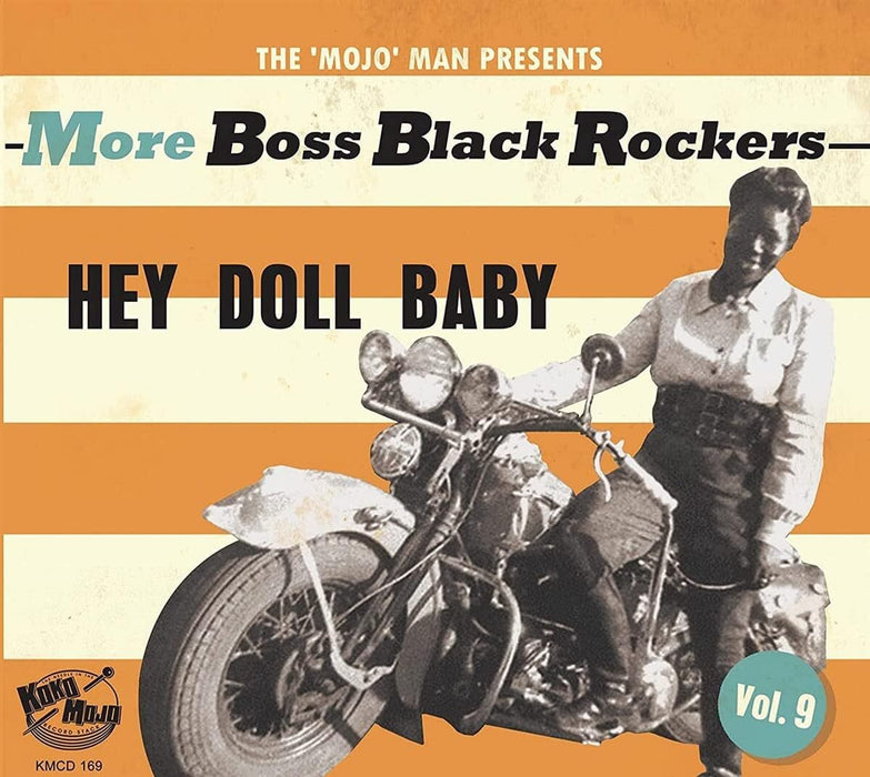 The 'Mojo' Man Presents: More Boss Black Rockers: Hey Doll Baby - Volume 9
