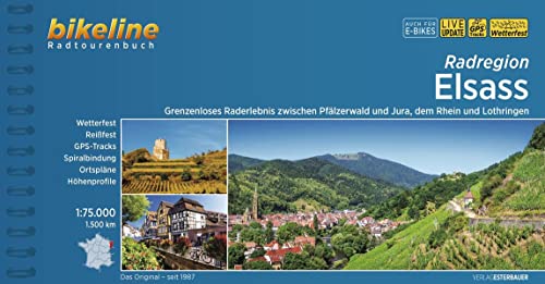 Radregion Elsass: Grenzenloses Raderlebnis zwischen Pfälzerwald und Jura, dem Rhein und Lothringen. 1:75.000, 1.500 km (Bikeline Radtourenbücher