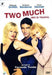 Two Much