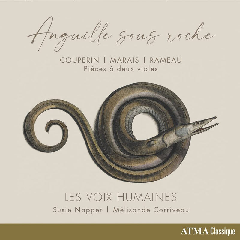 Les Voix Humaines: Anguille Sous Roche: Couperin/Marais/Rameau: Pièces À Deux Violes