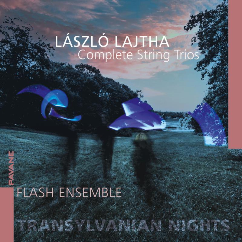 László Lajtha: Complete String Trios: Transylvanian Nights