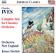Charles Ives: Complete Sets for Chamber Orchestra