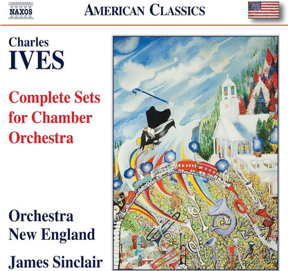 Charles Ives: Complete Sets for Chamber Orchestra
