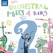 New Orchestral Hits 4 Kids - Volume 2