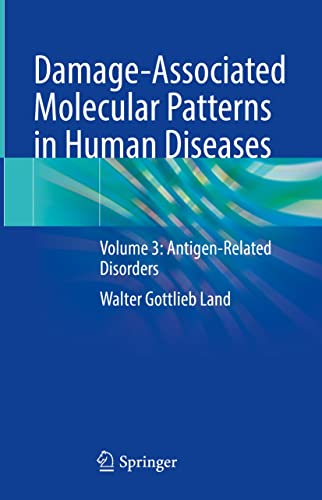 Damage-Associated Molecular Patterns in Human Diseases: Volume 3: Antigen-Related Disorders