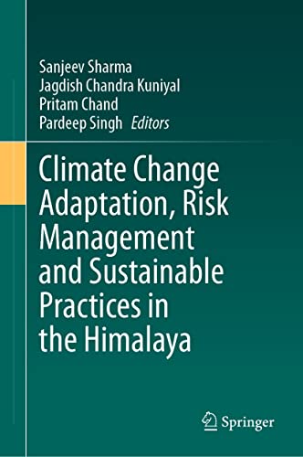 Climate Change Adaptation, Risk Management And Sustainable Practices In The Himalaya