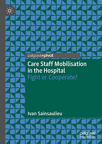 Care Staff Mobilisation In The Hospital : Fight Or Cooperate?