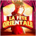 La Fete Orientale