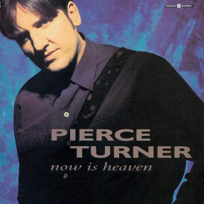 Now Is Heaven Pierce Turner