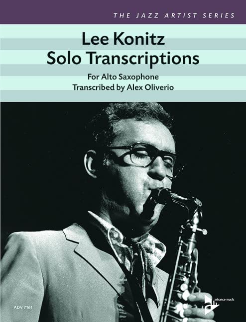 Lee Konitz - Solo Transcriptions for Alto Saxophone - Alto Saxophone Sheet Music - Advance Music (ADV 7161): Solo Transcriptions for Alto Saxophone. alto saxophone. Recueil de pièces instrumentales.