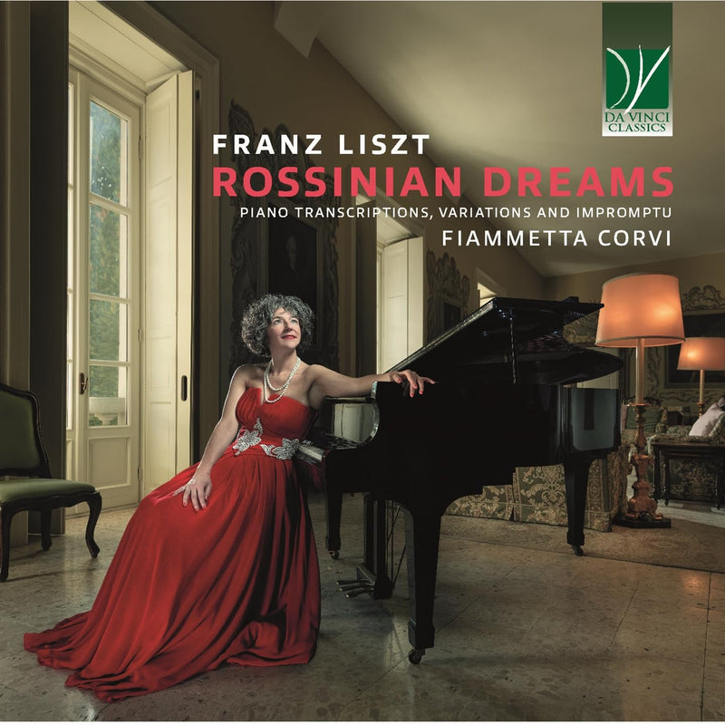 LISZT: ROSSINIAN DREAMS (PIANO TRANSCRIPTIONS, VARIATIONS AND IMPROMPTU