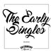 The Early Singles Compilation