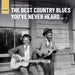 The Rough Guide to the Best Country Blues You've Never Heard - Volume 2