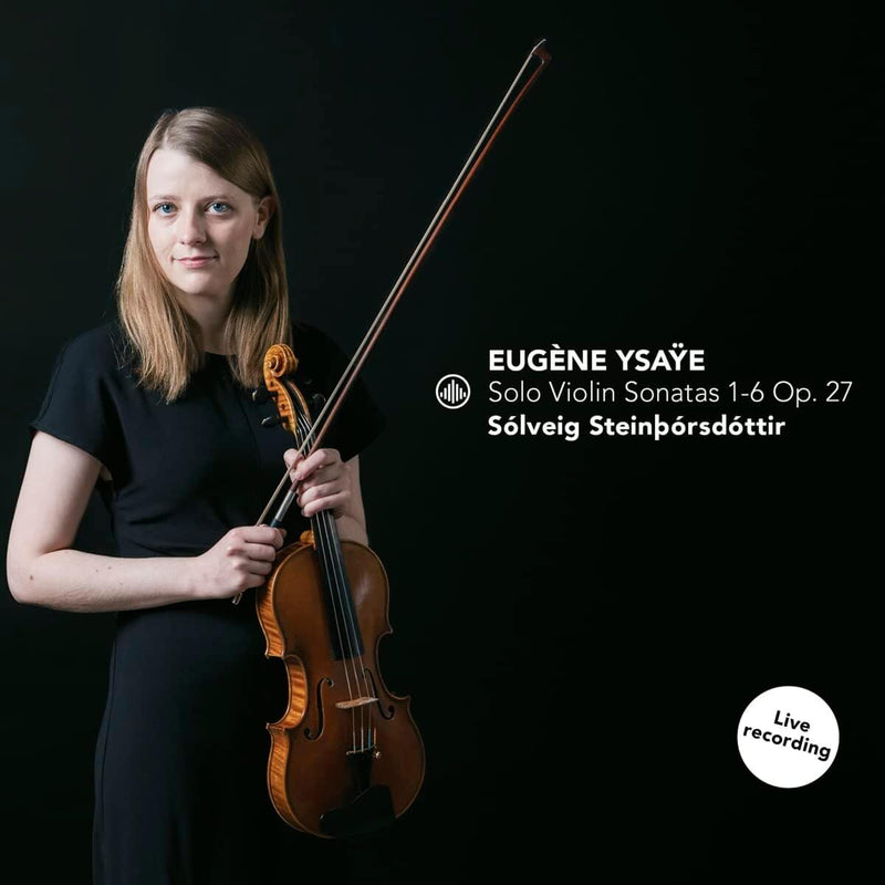 Eugène Ysaÿe: Solo Violin Sonatas 1-6, Op. 27
