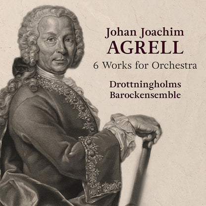 Johan Joachim Agrell: 6 Works for Orchestra