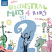 New Orchestral Hits 4 Kids - Volume 2