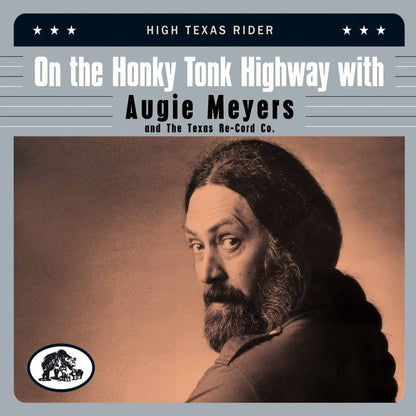 On the Honky Tonk Highway With Augie Meyers & the Texas Record Co: High Texas Rider