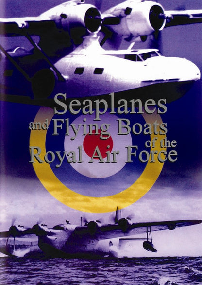 Seaplanes and Flying Boats of the Royal Air Force  (2003