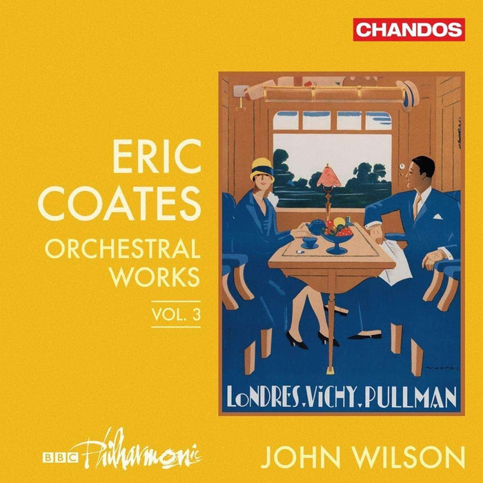 Eric Coates: Orchestral Works - Volume 3
