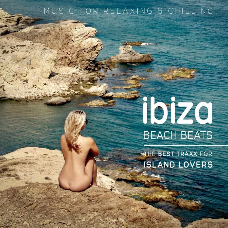 Ibiza Beach Beats: Music for Relaxing & Chilling - The Best Traxx for Island Lovers