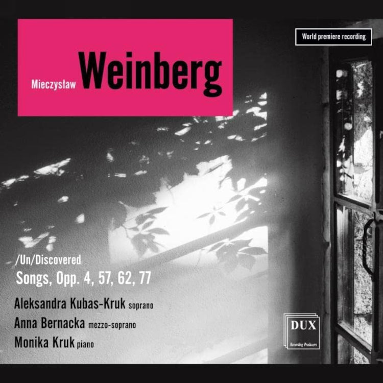 Mieczyslaw Weinberg: /Un/Discovered: Songs, Opp. 4, 57, 62, 77