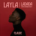 Layla / Ladada (Mon Dernier Mot