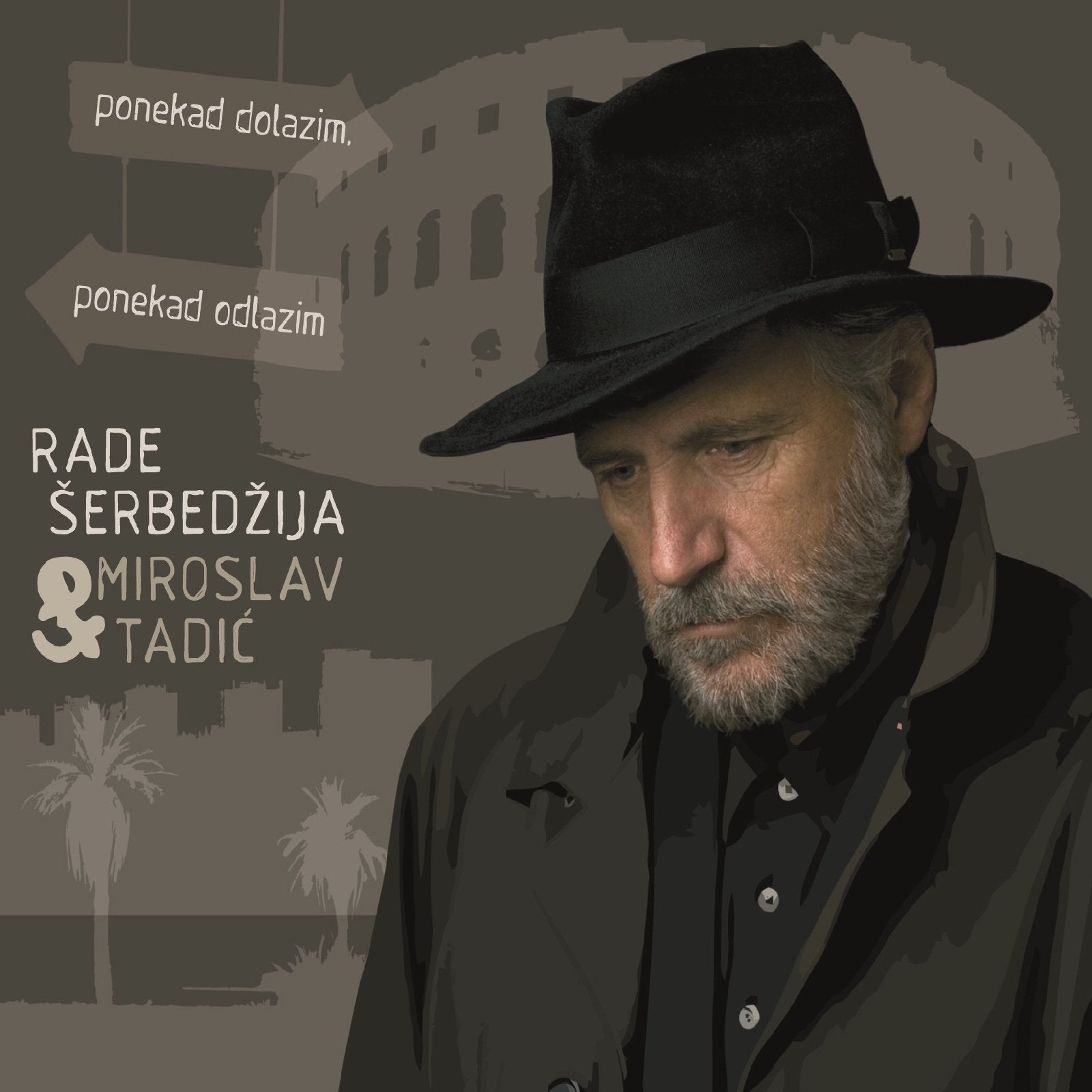 RADE SERBEDZIJA I MIROSLAV TADIC-Ponekad Dolazim Ponekad Odlazim