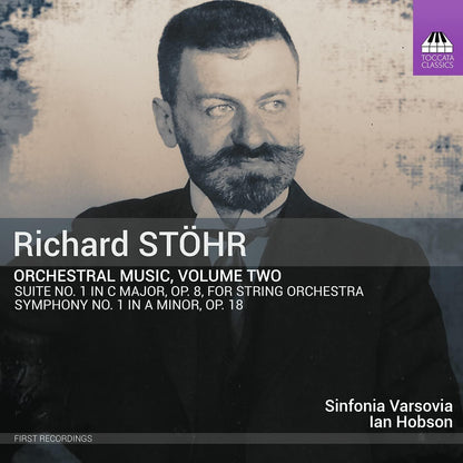 Richard Stöhr: Orchestral Music - Volume 2