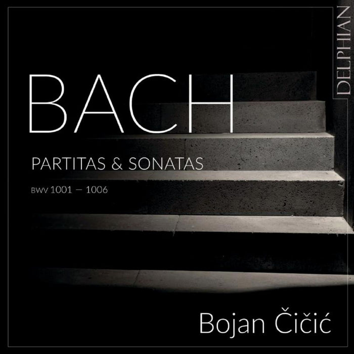 Bach: Partitas & Sonatas, BWV 1001 - 1006