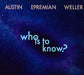 Who Is To Know?