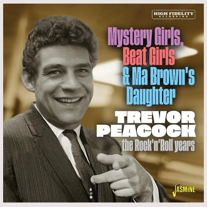 Mystery Girls, Beat Girls & Ma Brown's Daughter: Trevor Peacock: The Rock 'N' Roll Years