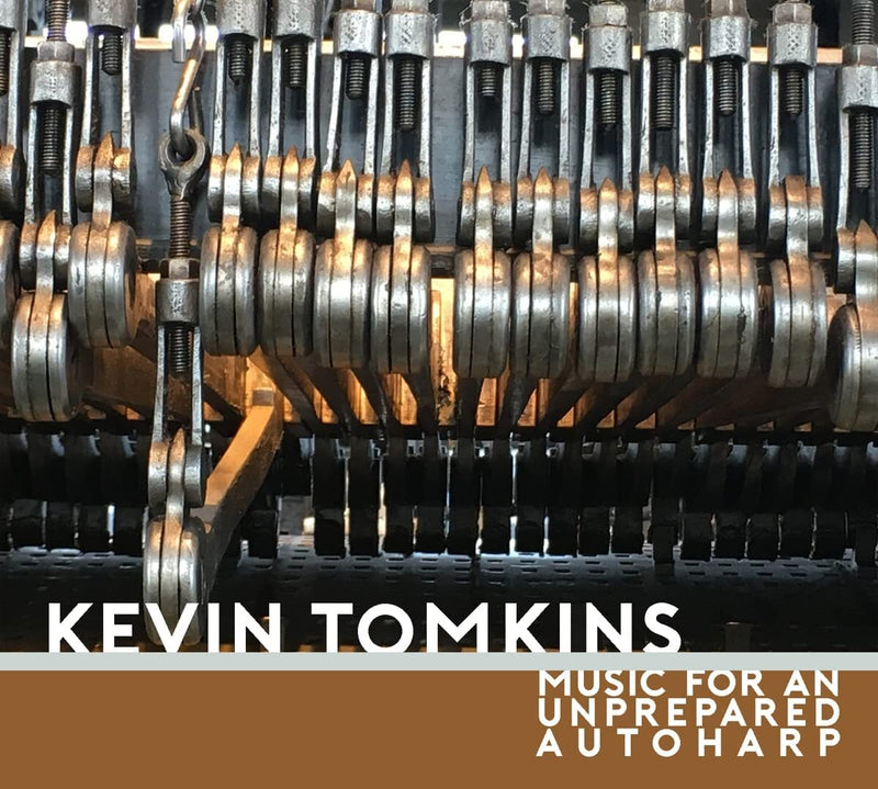 Kevin Tomkins: Music for an Unprepared Autoharp