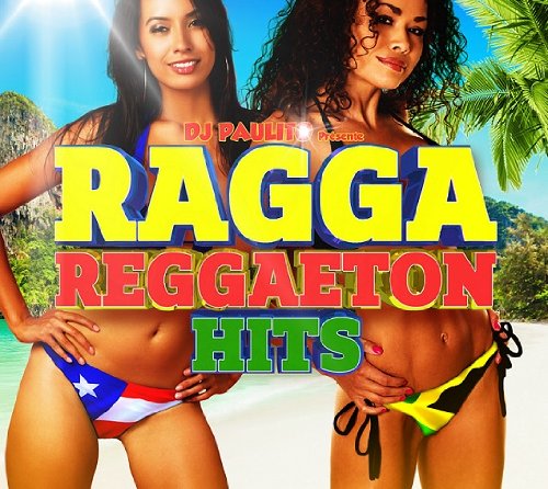 Ragga Reggaeton Hits (DJ Paulito)
