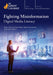 Fighting Misinformation: Digital Media Literacy