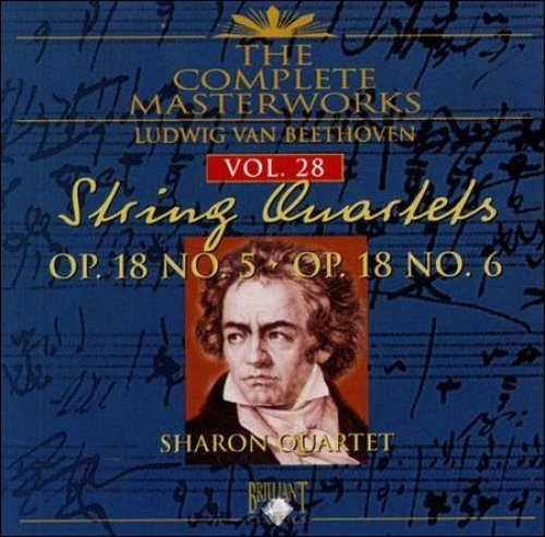 The Complete Masterworks String Quartets Vol 28 Op. 18 Nos. 5-6