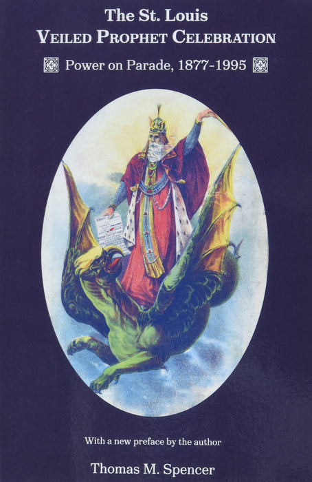 The St. Louis Veiled Prophet Celebration