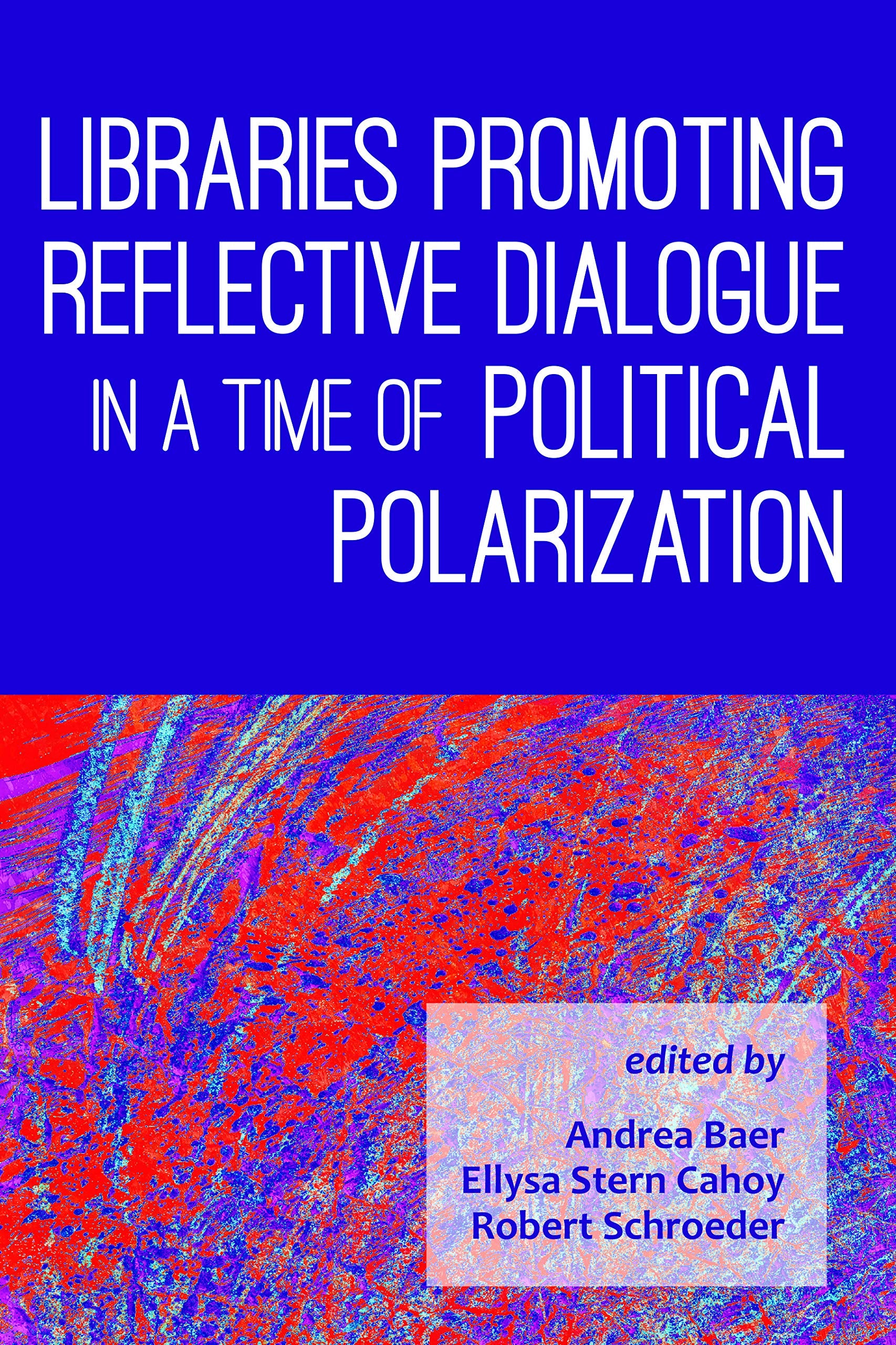 Libraries Promoting Reflective Dialogue in a Time of Political Polarization