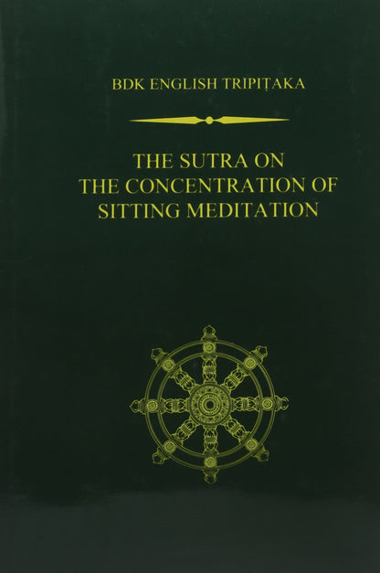 The Sutra on the Concentration of Sitting Meditation: 15 (Bkd English Tripitaka Series) (BDK English Tripitaka Series. First) (Uni Of Hawai'I: Bdk English Tripitaka Translation Series