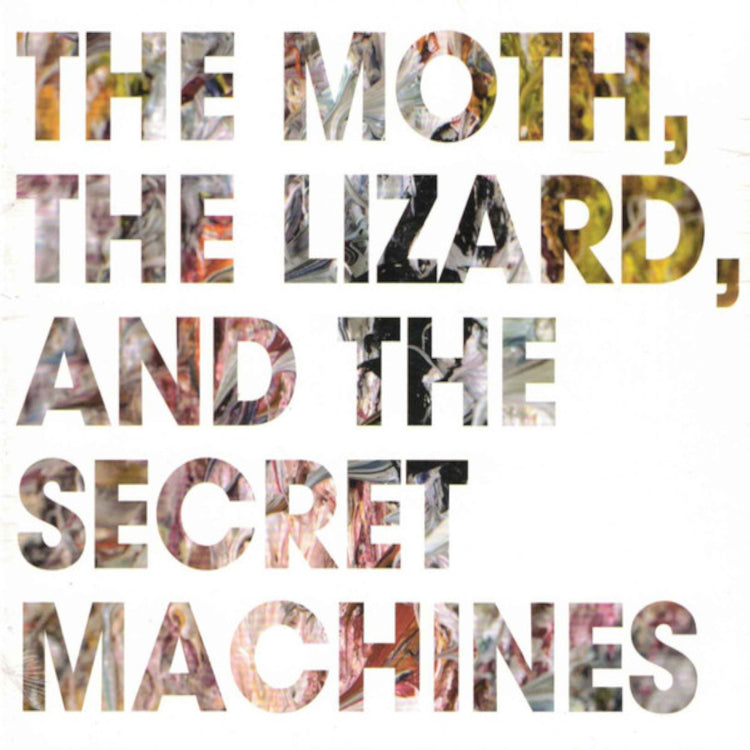 The Moth, the Lizard, and the Secret Machines