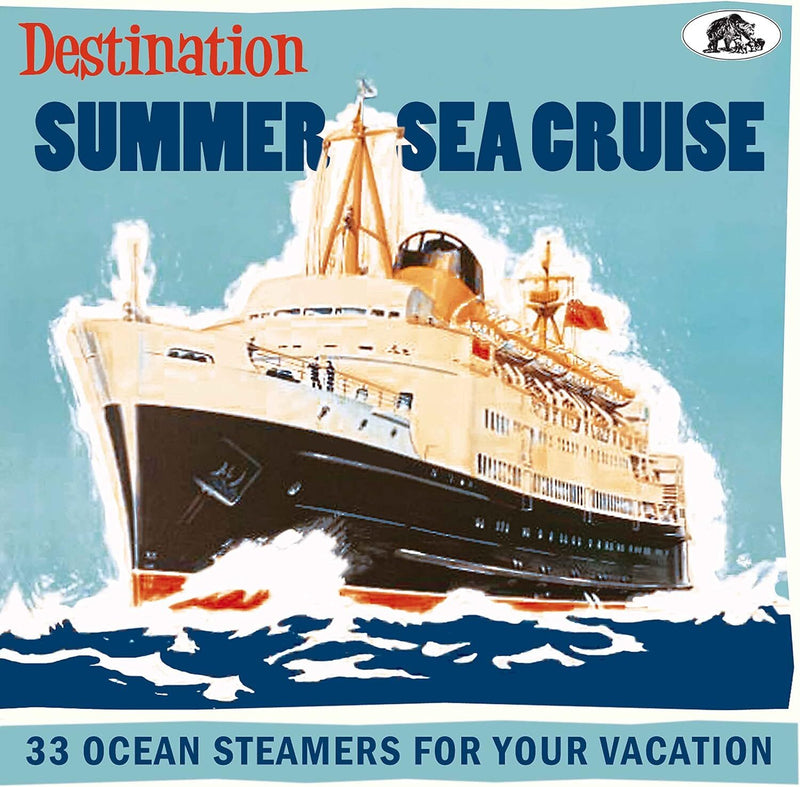 Destination Summer Sea Cruise: 33 Ocean Steamers for Your Vacation