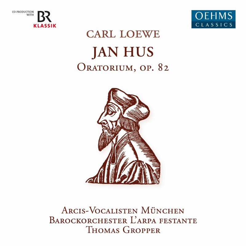 Carl Loewe: Jan Hus, Oratorium Op. 82